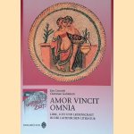 Amor vincit omnia: Liebe, Lust und Leidenschaft in der lateinischen Literatur door Eva Cescutti e.a.