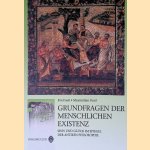 Grundfragen der menschlichen Existenz: Sinn und Gl&uuml;ck im Spiegel der antiken Philosophie door Eva Fussl e.a.