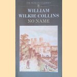 No Name door Wilkie Collins Collins