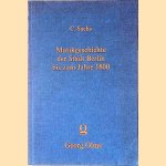 Musikgeschichte der Stadt Berlin bis zum Jahre 1800 (Reprint)
Curt Sachs
&euro;&nbsp;10,00