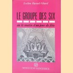 Le Groupe des six, ou, Le matin d'un jour de f&ecirc;te
Eveline Hurard-Viltard
&euro;&nbsp;15,00