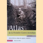 Atlas de la premi&egrave;re guerre mondiale: 1914-1918, La Chute des Empires door Yves Buffetaut
