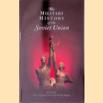 The Military History of the Soviet Union door Robin Higham e.a.