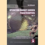 Operation Market Garden Paratroopers: Volume 2: Weapons and Equipment of the 1st (Polish) Independent Parachute Brigade 1941-1945 door Piotr Witkowski