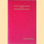 Touch, Phrasing and Interpretation door J. Alfred Johnstone