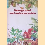 Kerngezond met noten en zaden door Joanne Moyer