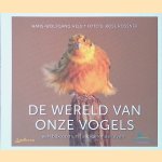 De wereld van onze vogels: een blik op hun fascinerende leven door Hans-Wolfgang Helb