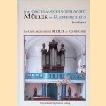Het Orgelmakersgeslacht M&uuml;ller te Reifferscheid = Die Orgelbauerfamilie M&uuml;ller zu Reifferscheid door Frans Jespers