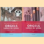 Bekende en onbekende orgels langs de IJssel (provincie Overijssel) + (provincie Gelderland) (2 delen) door Maarten Seijbel
