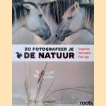 Zo fotografeer je de natuur: inspiratie, informatie, veel tips door Ren&eacute; Alblas