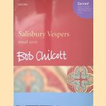 Salisbury Vespers For Chorus Chamber Choir And Childrens Choir Or Large Divisi Chorus With Orchestra Or Brass Ensemble And Organ: Vocal score door Bob Chilcott