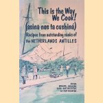 This is the Way We Cook! (Asina nos ta cushina): Recipes from outstanding cooks of the Netherlands Antilles: Aruba, Bonaire, Curaçao, Saba, Sint Eustatius, and Sint Maarten
Jewell Fenzi
€ 10,00 This is the Way We Cook! (Asina nos ta cushina): Recipes from outstanding cooks of the Netherlands Antilles: Aruba, Bonaire, Curaçao, Saba, Sint Eustatius, and Sint Maarten
Jewell Fenzi
€ 10,00