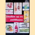 Smullen op z'n Antilliaans. Recepten, ook ten dienste van het nijverheidsonderwijs op de Nederlandse Antillen door N. Jansen e.a.