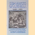 Shipwrecks of Anguilla 1628-1993: a compendium of all known or reported shipwrecks to be found in the waters of Anguilla door David C. Berglund