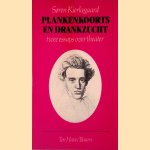 Plankenkoorts en drankzucht
Soren Kierkegaard
&euro;&nbsp;10,00