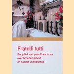 Fratelli tutti: over broederlijkheid en sociale vriendschap: encycliek van paus Franciscus
Pope Francis
€ 15,00 Fratelli tutti: over broederlijkheid en sociale vriendschap: encycliek van paus Franciscus
Pope Francis
€ 15,00