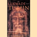 De lijkwade van Turijn ontsluierd door Gilbert Lavoie