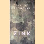 Zink
David van Reybrouck
€ 5,00 Zink
David van Reybrouck
€ 5,00