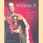 Willem II: De koning en de kunst door Sander Paarlberg e.a.
