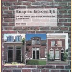 Knap en fatsoenlijk: Drie 19de eeuwse protestantse woonbuurtjes in Utrecht oost door Kees Visser