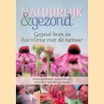Natuurlijk & gezond. Gezond leven in harmonie met de natuur. Adviezen, practische tips, natuurlijke middelen en weetjes
Jos&eacute; Leeuwenkamp
&euro;&nbsp;8,00