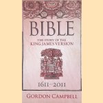 Bible: The Story of the King James Version 1611-2011
Gordon Campbell
€ 15,00 Bible: The Story of the King James Version 1611-2011
Gordon Campbell
€ 15,00