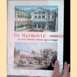 De Harmonie; eens het culturele centrum van Groningen door J.M. Minderhoud