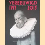 Vereeuwigd 1913-2013: Nederlandse portretkunst in het voetspoor van Frans Hals door Antoon - en anderen Erftemeijer