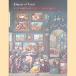 Kamers vol kunst in zeventiende-eeuws Antwerpen door Ariane van Suchtelen e.a.