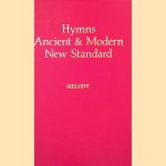 Hymns Ancient & Modern: New Standard - Melody Edition door Melody Edition