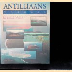 Antilliaans verhaal: geschiedenis van Aruba, Bonaire, Curac?ao, Saba, St. Eustatius en St. Maarten door Luis Daal e.a.