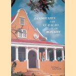 Landhuizen van Cura&ccedil;ao en Bonaire door Dolf Huijgers e.a.