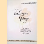 Verlorene Kl&auml;nge: Studien zur Deutsache Klaviermusik 1830-1880 door Gerhard Puchelt