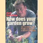 How Does Your Garden Grow? door Chris Beardshaw