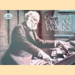 Organ works door C&eacute;sar Franck