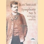 Symphony no. 5 in E-flat major, op. 82 in Full Score door Jean Sibelius