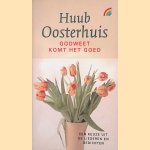 Godweet komt het goed: Een keuze uit de liederen en gedichten. door Huub Oosterhuis