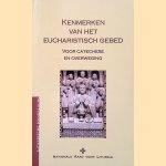 Kenmerken van het Eucharistisch gebed: Voor Catechese en overweging door Nationale Raad voor Liturgie