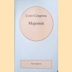 Volledige werken. Deel 7: Majesteit door Louis Couperus