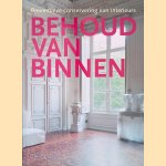 Behoud van binnen: preventieve conservering van interieurs door Harrie Schuit