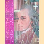Mozart mechanisch = Mechanical Mozart door Ton - en anderen Koopman