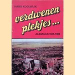 Verdwenen Plekjes. . .? Alkmaar 1945-1980 door Hans Koolwijk
