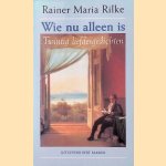 Wie nu alleen is: twintig liefdesgedichten
Rainer Maria Rilke
€ 9,00 Wie nu alleen is: twintig liefdesgedichten
Rainer Maria Rilke
€ 9,00