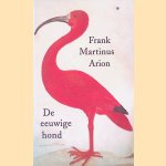 De eeuwige hond: Verhalen door Frank Martinus Arion