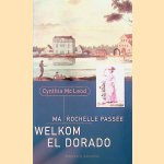 Ma Rochelle Passee: Welkom El Dorado *GESIGNEERD* door Cynthia Mc Leod