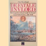 De fatale invloed: Het tragische verhaal van de civilisatie van de stille zuidzee, 1767-184- door Alan Moorehead