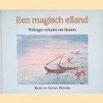 Een magisch eiland: verborgen verhalen van Bonaire door Kees Brusse e.a.