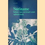 Suriname: balans van een kwart eeuw opbouwwerk door F.J. van Wel