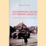 Herinneringen van een Rotterdams jongetje: kinderjaren tijdens de oorlog en kort daarna door Alexander Wirtz