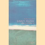 Early Music: A Very Short Introduction door Thomas Forrest Kelly